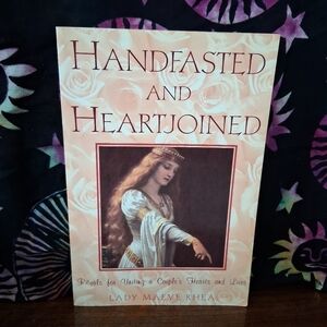 Handfasted And Heartjoined Book By Lady Maeve Rhea Rituals For Uniting A Couple